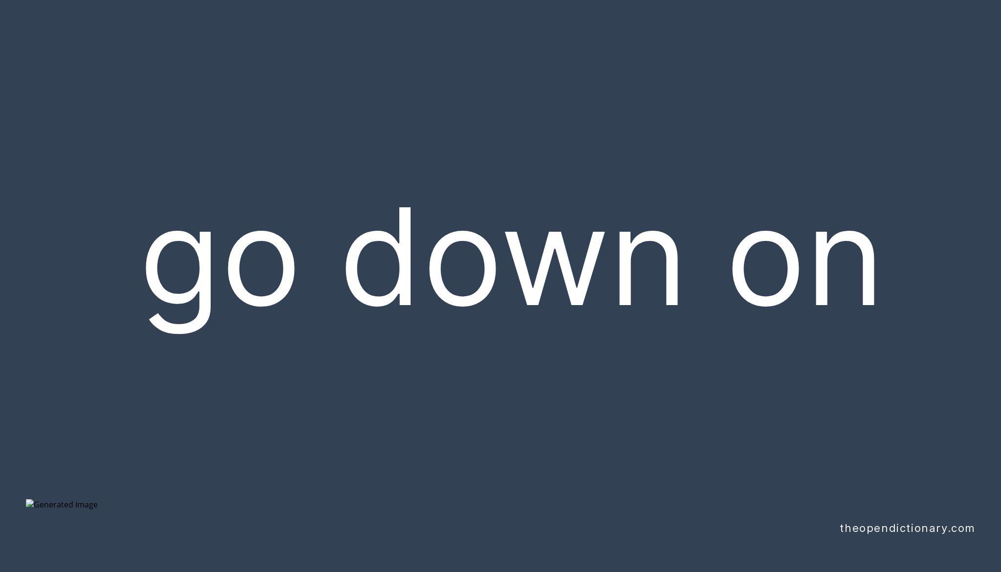 go-down-on-phrasal-verb-go-down-on-definition-meaning-and-example